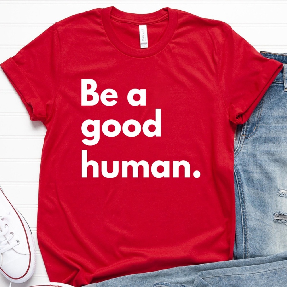 Be A Good Human T Shirt Tee for Women Red